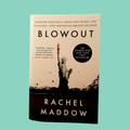 Blowout : Corrupted Democracy, Rogue State Russia, and the Richest, Most Destructive Industry on Earth