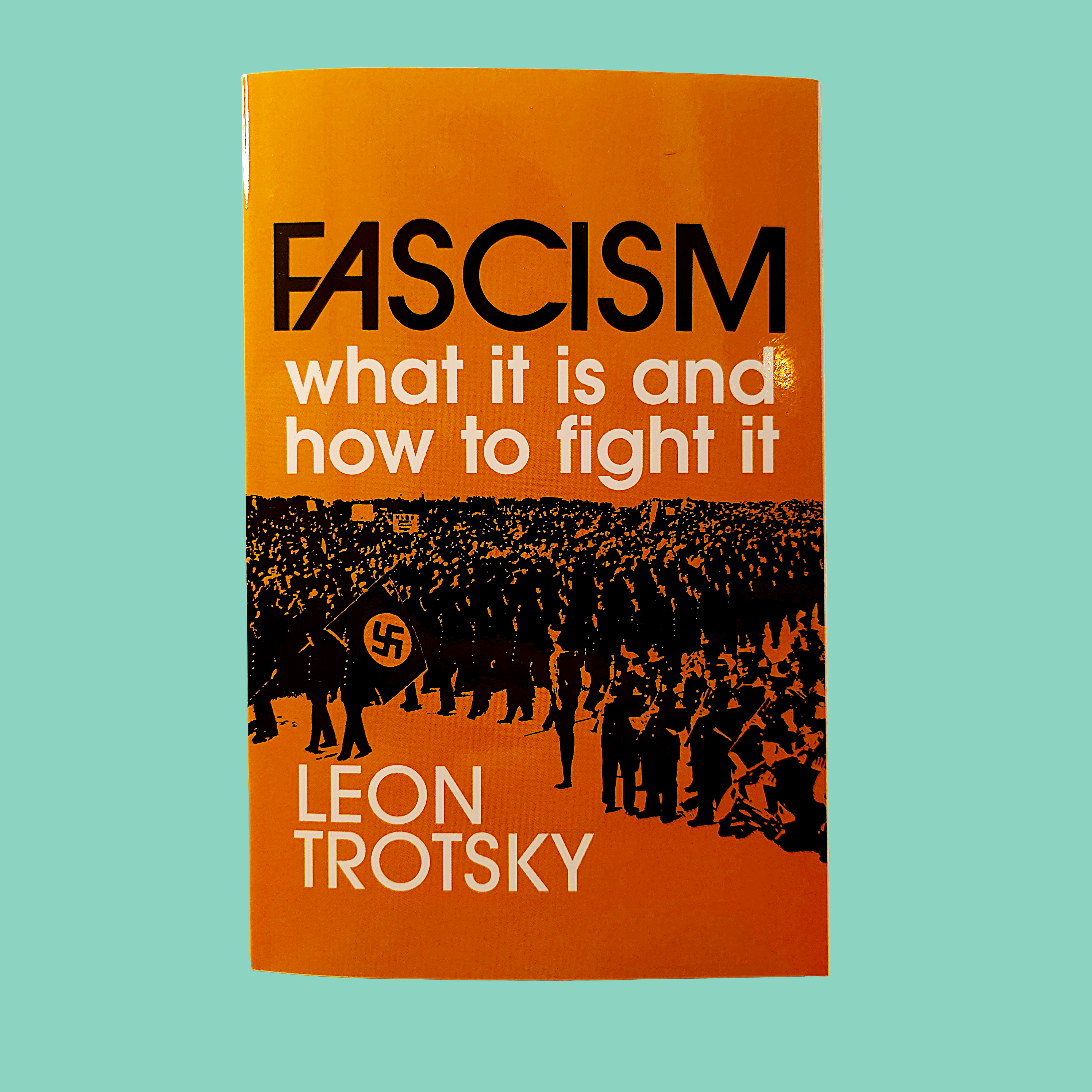 Fascism: What it is and how to Fight it