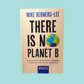 There is no Planet B: Updated